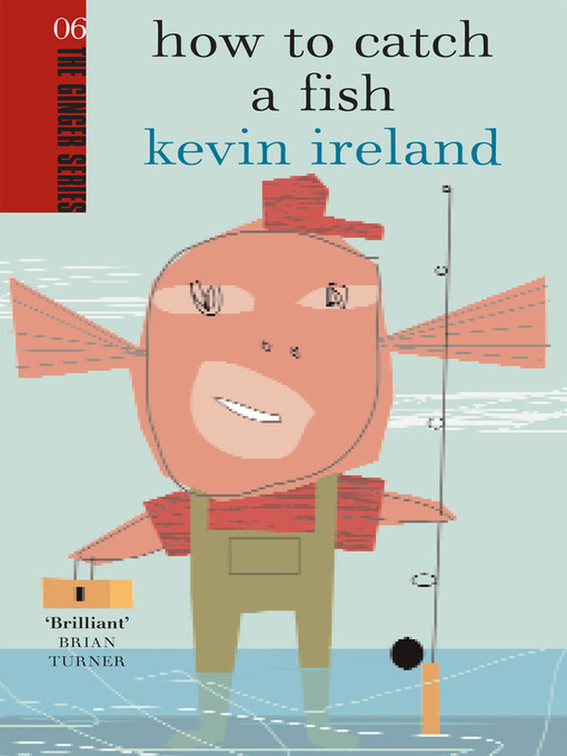 Title details for How to Catch a Fish by Kevin Ireland - Available